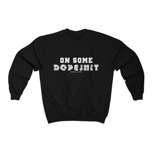 On some Dope Shit - Crewneck Sweatshirt - Dope Balloons