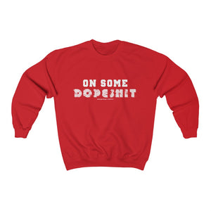 On some Dope Shit - Crewneck Sweatshirt - Dope Balloons