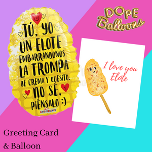 "I love you Elote" Balloon & Greeting Card - Dope Balloons