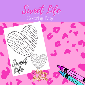 Sweet Life - Coloring Page - Dope Balloons